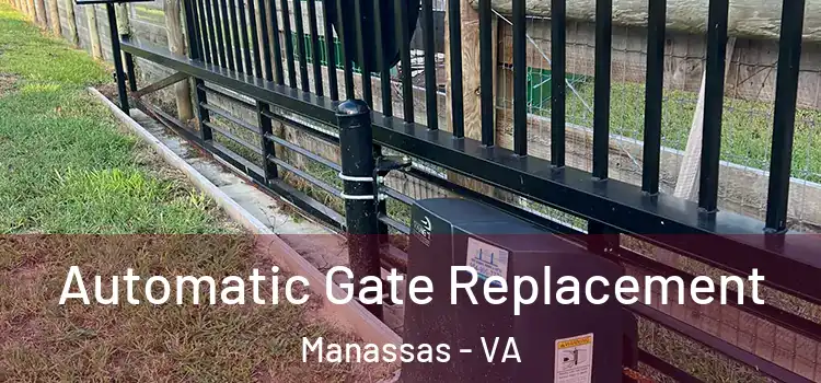  Automatic Gate Replacement Manassas - VA
