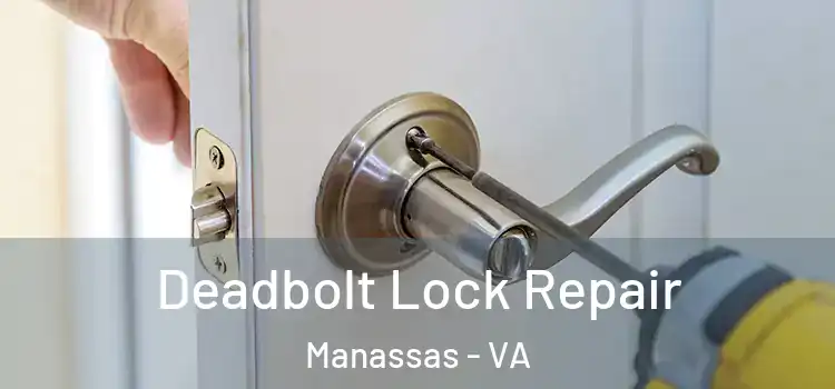  Deadbolt Lock Repair Manassas - VA
