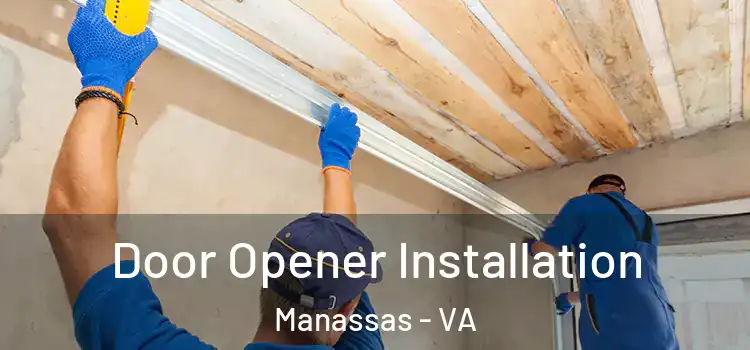  Door Opener Installation Manassas - VA