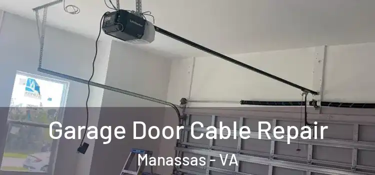  Garage Door Cable Repair Manassas - VA