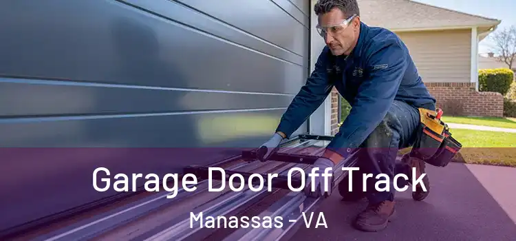  Garage Door Off Track Manassas - VA