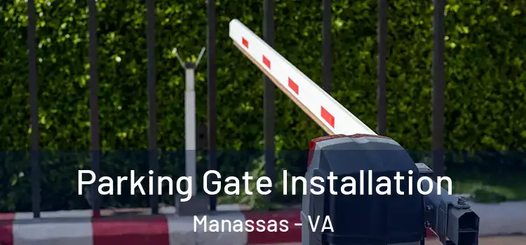  Parking Gate Installation Manassas - VA
